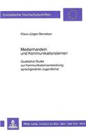 Medienhandeln Und Kommunikationslernen