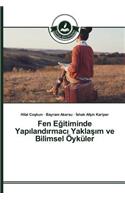 Fen Egitiminde Yapilandirmaci Yaklasim ve Bilimsel Öyküler