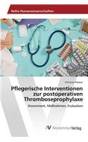 Pflegerische Interventionen zur postoperativen Thromboseprophylaxe