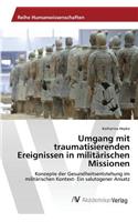 Umgang mit traumatisierenden Ereignissen in militärischen Missionen