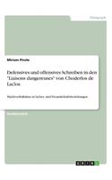 Defensives und offensives Schreiben in den "Liaisons dangereuses" von Choderlos de Laclos
