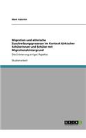 Migration und ethnische Zuschreibungsprozesse im Kontext türkischer Schülerinnen und Schüler mit Migrationshintergrund