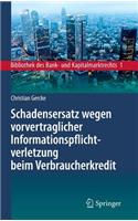 Schadensersatz wegen vorvertraglicher Informationspflichtverletzung beim Verbraucherkredit: (1 Bibliothek des Bank- und Kapitalmarktrechts)