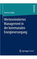 Werteorientiertes Management in Der Kommunalen Energieversorgung