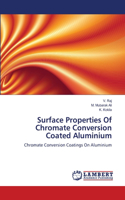 Surface Properties Of Chromate Conversion Coated Aluminium