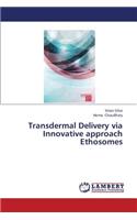 Transdermal Delivery Via Innovative Approach Ethosomes