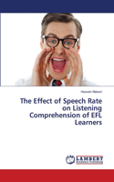 The Effect of Speech Rate on Listening Comprehension of EFL Learners