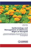 Epidemiology and Management of Alternaria Blight of Marigold