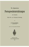Allgemeinen Fernsprecheinrichtungen Der Deutschen Reichs-Post- Und Telegraphen-Verwaltung