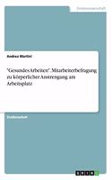 "Gesundes Arbeiten". Mitarbeiterbefragung zu körperlicher Anstrengung am Arbeitsplatz