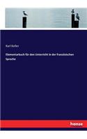 Elementarbuch für den Unterricht in der französischen Sprache