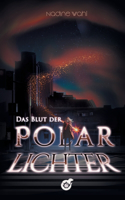 Das Blut der Polarlichter: Eine Science-Fantasy Kurzgeschichte