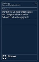 Schutz Und Die Organisation Der Obligationare Nach Dem Schuldverschreibungsgesetz