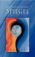 Die Frau in meinem Spiegel