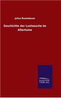 Geschichte der Lustseuche im Altertume