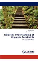 Children's Understanding of Linguistic Constraints