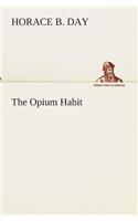 The Opium Habit: (English)
