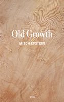 Mitch Epstein: Old Growth