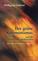 Der grune Kommunismus und die Diktatur der Minderheiten: Eine Kritik des westlichen Zeitgeistes