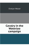 Cavalry in the Waterloo Campaign