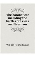 The Barons' War Including the Battles of Lewes and Evesham