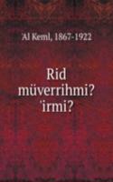 Rid muverrihmi? 'irmi?