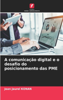 A comunicação digital e o desafio do posicionamento das PME