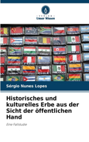 Historisches und kulturelles Erbe aus der Sicht der öffentlichen Hand