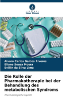 Rolle der Pharmakotherapie bei der Behandlung des metabolischen Syndroms