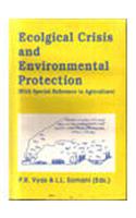 Ecological Crisis And Environmental Protection ; With Special Reference To Agriculture