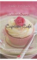 Encuentrame en el Cupcake Cafe: (Novela Vergara)