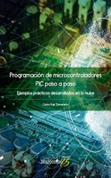Programacion de microcontroladores paso a paso: Ejemplos practicos desarrollados en la nube