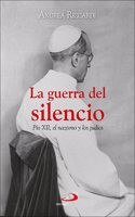 La guerra del silencio: Pio XII, el smo y los judios