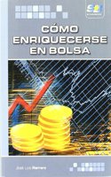 Como enriquecerse en Bolsa (Spanish Edition)