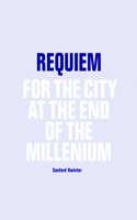 Requiem: For the City at the End of the Millennium