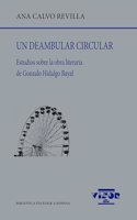 Un deambular circular: Estudios sobre la obra literaria de Gonzalo Hidalgo Bayal