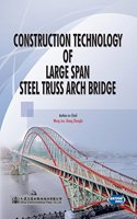 Construction Technology of Large Span Steel Truss Arch Bridge