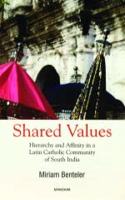 Shared Values: Hierarchy and Affinity in a Latin Catholic Community of South India