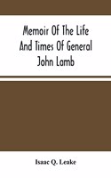 Memoir Of The Life And Times Of General John Lamb