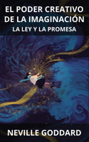 El poder creativo de la Imaginacion: La Ley y la Promesa (Spanish)