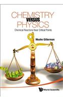 Chemistry Versus Physics: Chemical Reactions Near Critical Points