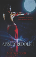 I am Ainsley Rudolph: Always the woman, never the wife