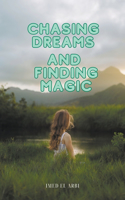 Chasing Dreams and Finding Magic