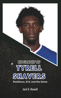 Biography of Tyrell Shavers