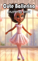 Cute Ballerina Coloring Book