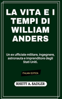 La Vita E I Tempi Di William Anders