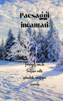 Paesaggi incantati.