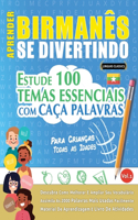 Aprender Birmanês Se Divertindo! - Para Crianças: Todas as Idades - Estude 100 Temas Essenciais Com Caça Palavras - Vol.1