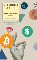 Dalle conchiglie al bitcoin: Storia della moneta