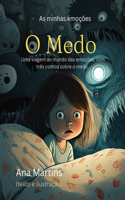 As minhas emoções: o medo: Uma viagem ao mundo das emoções, com três contos sobre o medo